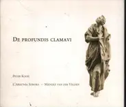 Peter Kooij & L'Armonia Sonora / Mieneke Van Der Velden - De Profundis Clamavi