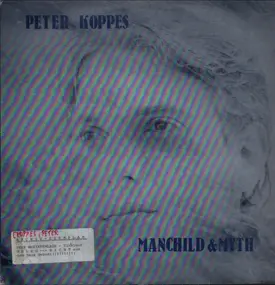 Peter Koppes - Manchild & Myth