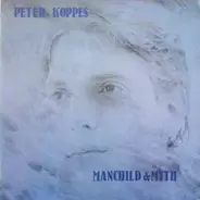 Peter Koppes - Manchild & Myth