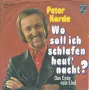 7inch Vinyl Single - Peter Korda - Wo Soll Ich Schlafen Heut Nacht?