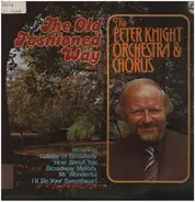 Peter Knight Orchestra And Chorus - The Old Fashioned Way