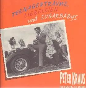 Peter Kraus - Teenagerträume, Liebeleien Und Sugarbabys