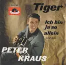 7inch Vinyl Single - Peter Kraus - Ich Bin Ja So Allein / Tiger