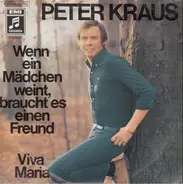 Peter Kraus - Wenn Ein Mädchen Weint, Braucht Es Einen Freund / Viva Maria