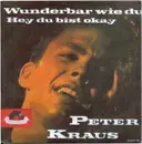 7inch Vinyl Single - Peter Kraus - Wunderbar Wie Du / Hey Du Bist Okay