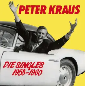 Peter Kraus - Die Singles 1958 - 60