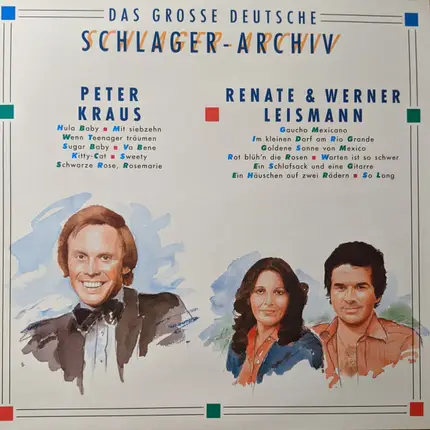 Peter Kraus / Renate Und Werner Leismann - Das Grosse Deutsche Schlager-Archiv