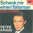 7inch Vinyl Single - Peter Kraus - Schenk Mir Einen Talisman