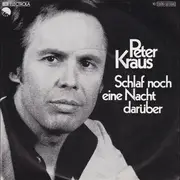 7inch Vinyl Single - Peter Kraus - Schlaf Noch Eine Nacht Darüber