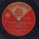 Schellack - Peter Kreuder mit seinen Solisten - Du sollst mein Glücksstern sein / Sing schon am Morgen