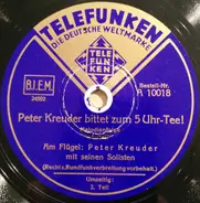 Peter Kreuder Mit Seinen Solisten - Peter Kreuder Bittet Zum 5 Uhr-Tee!