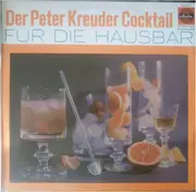 LP - Peter Kreuder Mit Seinen Solisten - Der Peter Kreuder Cocktail (Für Die Hausbar)