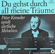 Peter Kreuder - Du Gehst Durch All Meine Träume