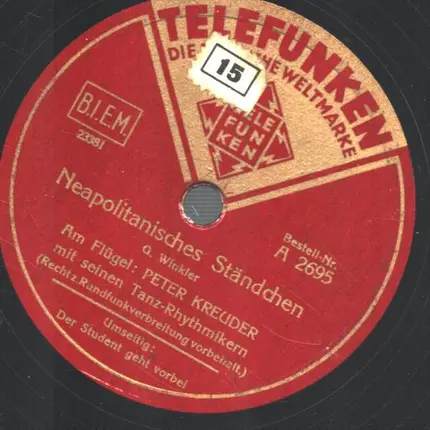 Peter Kreuder Und Seine Tanz-Rhythmiker , Gerhard Winkler - Neapolitanisches Ständchen / Der Student Geht Vorbei