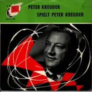 Peter Kreuder Mit Seinen Solisten - Peter Kreuder Spielt Peter Kreuder