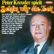 Peter Kreuder - Peter Kreuder Spielt Schön War Die Zeit