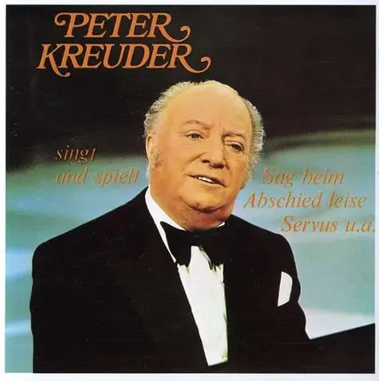 Peter Kreuder - Sag' Beim Abschied Leise Servus