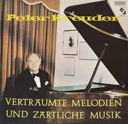 Peter Kreuder - Verträumte Melodien Und Zärtliche Musik