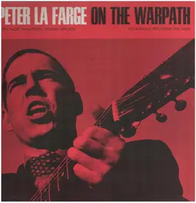 Peter LaFarge - On The Warpath