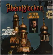 Peter Lagger - Abendglocken / Die Schönsten Russischen Volkslieder