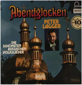 Peter Lagger - Abendglocken / Die Schönsten Russischen Volkslieder