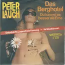 7inch Vinyl Single - Peter Lauch - Das Berghotel / Du Kannst Es Besser Als Erna - Mono