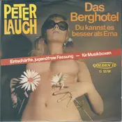 Peter Lauch - Das Berghotel / Du Kannst Es Besser Als Erna