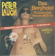 Peter Lauch - Das Berghotel / Du Kannst Es Besser Als Erna