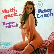 Peter Lauch - Mutti, Guck... / Ri-ra-rutsch