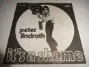 7inch Vinyl Single - Peter Lindroth - It's A Shame