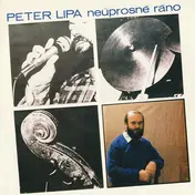 Peter Lipa - Neúprosné Ráno