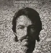 Peter Ludwig - Unverkäuflich