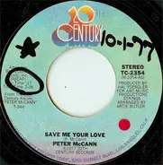 Peter McCann - Save Me Your Love