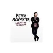 Peter McWhirter - Lucky as a Seven