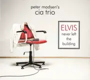 CD - Peter Madsen's Cia Trio - Elvis Never Left The Building - Digipak
