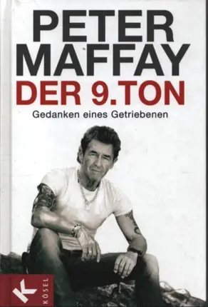 Peter Maffay - Der neunte Ton: Gedanken eines Getriebenen