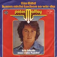 Peter Maffay - Ein Bild Kann Nicht Lachen So Wie Du / Ich Bleib Nur Eine Nacht