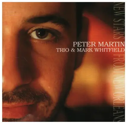 Peter Martin Trio & Mark Whitfield - New Stars Frmo New Orleans
