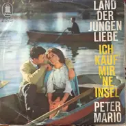 Peter Mario - Land Der Jungen Liebe / Ich Kauf' Mir 'Ne Insel
