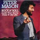 7inch Vinyl Single - Peter Mason - Rock 'N' Roll (Look What You've Done To My Life)