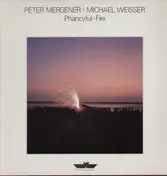 Peter Mergener Michael Weisser - Phancyful Fire