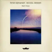 Peter Mergener & Michael Weisser - Beam-Scape