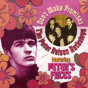 Peter's Faces - Don't Make Promises - The Peter Nelson Anthology