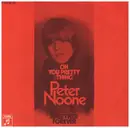 7inch Vinyl Single - Peter Noone - Oh You Pretty Things