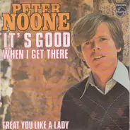 Peter Noone - It's Good When I Get There