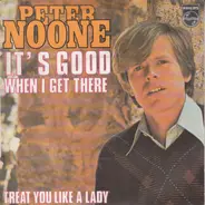 Peter Noone - It's Good When I Get There