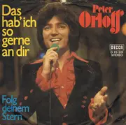 7inch Vinyl Single - Peter Orloff - Das Hab' Ich So Gerne An Dir