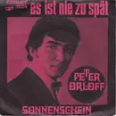 7inch Vinyl Single - Peter Orloff - Es Ist Nie Zu Spät / Sonnenschein