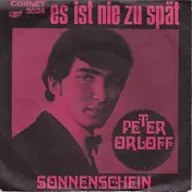 Peter Orloff - Es Ist Nie Zu Spät / Sonnenschein