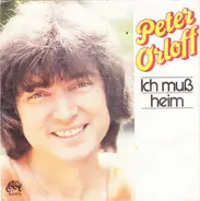 Peter Orloff - Ich Muß Heim